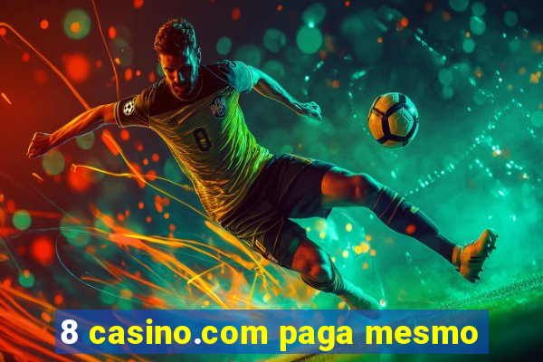 8 casino.com paga mesmo